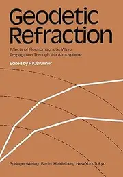 Geodetic Refraction: Effects of Electromagnetic Wave Propagation Through the Atmosphere