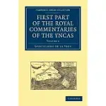 FIRST PART OF THE ROYAL COMMENTARIES OF THE YNCAS