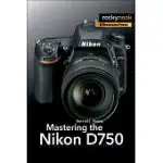 MASTERING THE NIKON D750