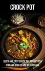 Crock Pot Quick Easy Crock Pot Recipes for Vibrant Health an by Johnson Larry