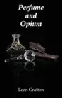 Perfume and Opium by Gratton, Leon