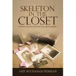 SKELETON IN THE CLOSET: STORIES FOR MY GRANDCHILDREN: BOOK 1