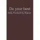 Do your best Daily Productivity Planner: Undated 3 Month Life Planner for Improve Time Management, Mastering productivity, Discipline and Focus