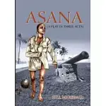 ASANA: A PLAY IN THREE ACTS