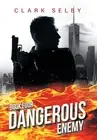 Dangerous Enemy: Book Four by Clark Selby Hardcover Book