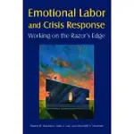 EMOTIONAL LABOR AND CRISIS RESPONSE: WORKING ON THE RAZOR’S EDGE: WORKING ON THE RAZOR’S EDGE