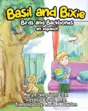 Basil and Bixie: Birds and Backbones en espa?ol by Victoria Fields Paperback Boo