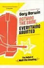 Gary Barwin Nothing the Same, Everything Haunted (Paperback)
