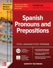 Practice Makes Perfect: Spanish Pronouns and Prepositions, Premi