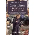 GOD’S ADDRESS-LIVING WITH THE TRIUNE GOD, REVISED EDITION