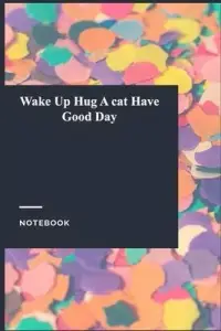 在飛比找博客來優惠-Wake Up Hug A cat Have Good Da