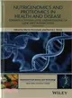 Nutrigenomics and Proteomics in Health and Disease ─ Towards a Systems-Level Understanding of Gene-Diet Interactions