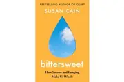 Bittersweet: How Sorrow and Longing Make Us Whole