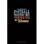 FANTASY FOOTBALL, INVENTED BY MEN PERFECTED BY WOMEN: SERMON NOTES JOURNAL