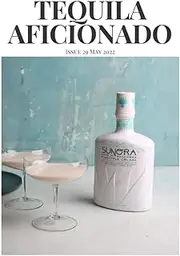 Tequila Aficionado Magazine, May 2022: 29