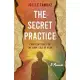 The Secret Practice: Eighteen Years on the Dark Side of Yoga