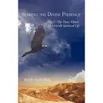 SEEKING THE DIVINE PRESENCE: THE THREE PILLARS OF A JEWISH SPIRITUAL LIFE