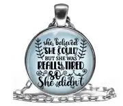 She Believed She Could But... Pendant Necklace 24" Chain Humorous Saying Gift