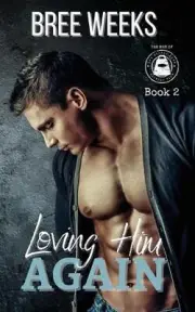 Loving Him Again: A Small Town Second Chance Romance by Bree Weeks Paperback Boo