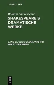Julius Csar. Was Ihr Wollt. Der Sturm: Aus - [Dramatische Werke] @Shakespeare's
