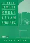 Building Simple Model Steam Engines, Paperback by Cain, Tubal, Brand New, Fre...