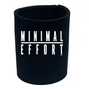 Minimal Effort - Funny Novelty Stubby Holder