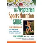 THE VEGETARIAN SPORTS NUTRITION GUIDE: PEAK PERFORMANCE FOR EVERYONE FROM BEGINNERS TO GOLD MEDALISTS
