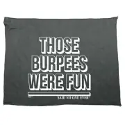 Those Burpees Were Fun Snoe - Funny Novelty Sports Microfiber Towel Gift Gifts