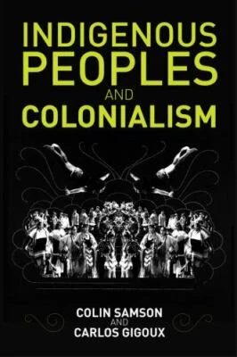 Indigenous Peoples and Colonialism : Global Perspectives, Paperback by Samson...