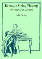 Baroque String Playing for ingenious learners by Judy Tarling