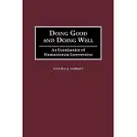 DOING GOOD AND DOING WELL: AN EXAMINATION OF HUMANITARIAN INTERVENTION