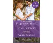 Pregnancy Shock For The Greek Billionaire Their Surprise Safari Reunion by Kandy ShepherdElla Hayes