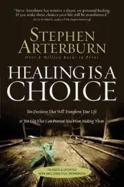 Healing Is a Choice: 10 Decisions That Will Transform Your Life and 10 Lies That