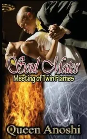 Soul Mates: Meeting of Twin Flames by Queen Anoshi (English) Paperback Book