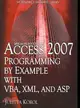 Microsoft Office Access 2007 Programming by Example with VBA, XML, and ASP