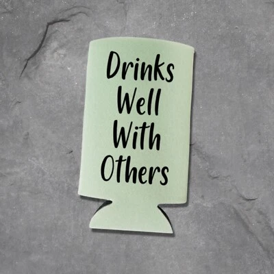 Funny Slim Spiked Seltzer Can Cooler, Drinks Well With Others Skinny Gift Coolie