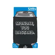 Monday You Bastard - Funny Novelty Stubby Holder With Base