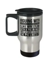 Business professional Travel Mug, Like Arguing With A Pig in Mud Business profes