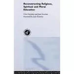 RECONSTRUCTING RELIGIOUS, SPIRITUAL AND MORAL EDUCATION