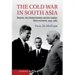 THE COLD WAR IN SOUTH ASIA