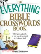 The Everything Bible Crosswords Book: 150 Challinging Puzzles to Test Your Knowledge of the Bible