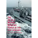 THE UK AS A MEDIUM MARITIME POWER IN THE 21ST CENTURY: LOGISTICS FOR INFLUENCE