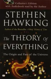 The Theory of Everything: The Origin and Fate of the Universe by Stephen W. Hawk