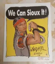 WE CAN SIOUX IT BY Native American Artist WESHOYOT ALVITRE, SIGN & Limited 4/100
