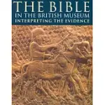 THE BIBLE IN THE BRITISH MUSEUM: INTERPRETING THE EVIDENCE