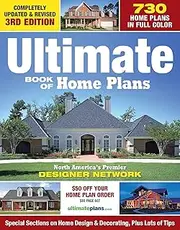 Ultimate Book of Home Plans: 780 Home Plans in Full Color: North America's Premier Designer Network: Special Sections on Home Design & Outdoor Living Ideas