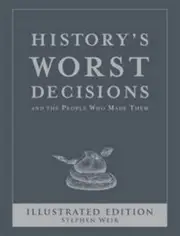 History'S Worst Decisions