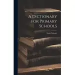A DICTIONARY FOR PRIMARY SCHOOLS