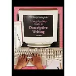 A STEP-BY-STEP GUIDE TO DESCRIPTIVE WRITING