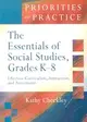 The Essentials of Social Studies, Grades K-8: Effective Curriculum, Instruction, and Assessment